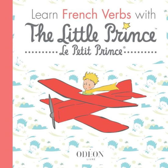 Cover for Antoine de Saint-Exupery · Learn French Verbs with the Little Prince (Paperback Book) (2019)
