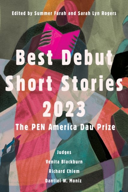 Cover for Sarah Lyn Rogers · Best Debut Short Stories 2023: The PEN America Dau Prize (Taschenbuch) (2023)