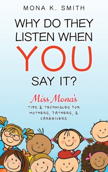 Cover for Mona K Smith · Why Do They Listen When You Say It? (Paperback Book) (2021)