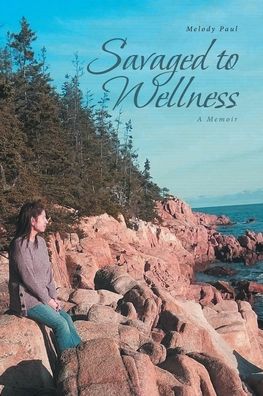 Cover for Melody Paul · Savaged to Wellness (Paperback Book) (2020)