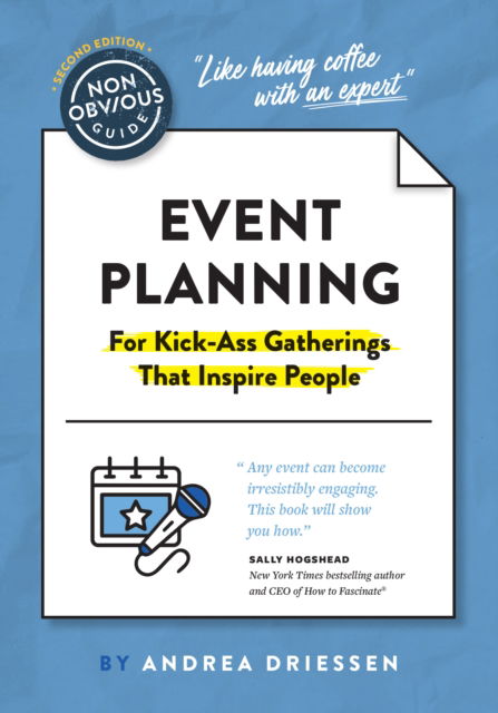 Cover for Andrea Driessen · The Non-Obvious Guide to Event Planning 2nd Edition: (For Kick-Ass Gatherings that Inspire People) - Non-Obvious Guides (Paperback Book) [2 New edition] (2023)