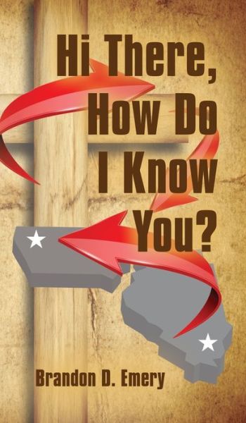 Cover for Brandon D Emery · Hi There, How Do I Know You? (Hardcover Book) (2020)