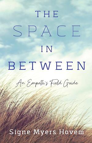 Cover for Signe Myers Hovem · The Space in Between: An Empath's Field Guide (Paperback Book) (2021)