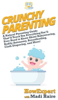 Cover for Howexpert · Crunchy Parenting (Hardcover Book) (2020)