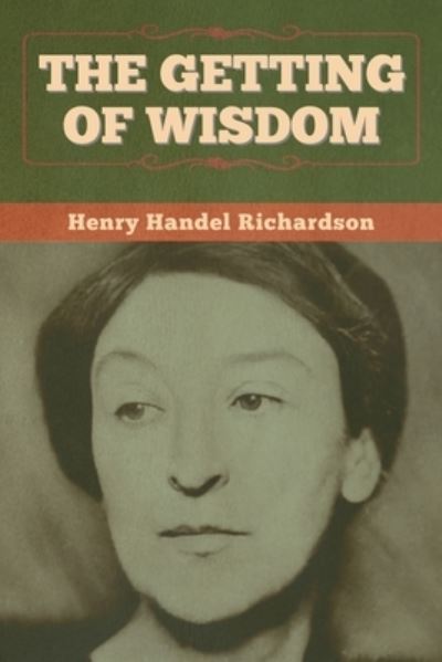 Cover for Henry Handel Richardson · The Getting of Wisdom (Paperback Book) (2020)