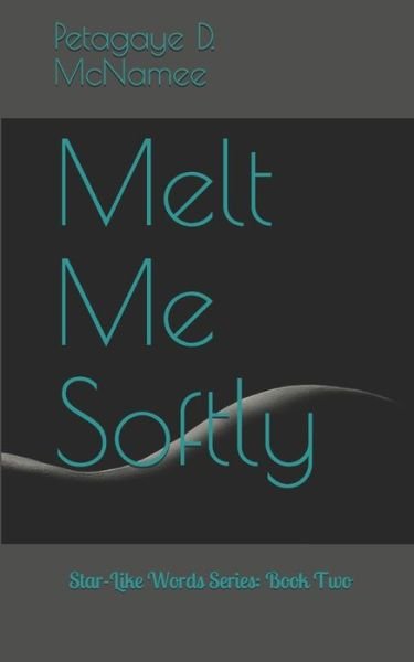 Cover for Petagaye Dillion-McNamee · Melt Me Softly (Bog) (2020)