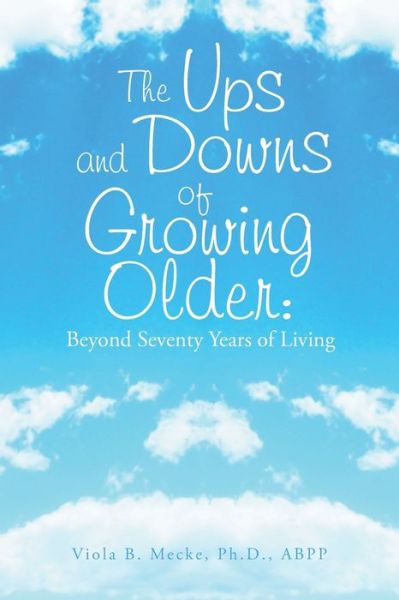 The Ups and Downs of Growing Older - Author Solutions Inc - Books - Author Solutions Inc - 9781669807018 - January 19, 2022