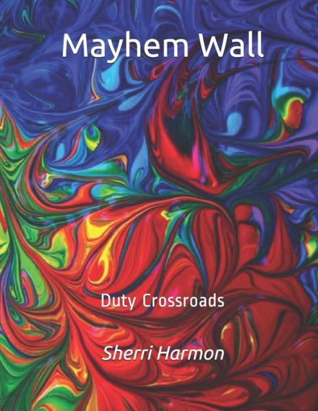 Cover for Sherri Lynne Harmon · Mayhem Wall: Duty Crossroads - Mirror of Illusions (Paperback Book) (2019)