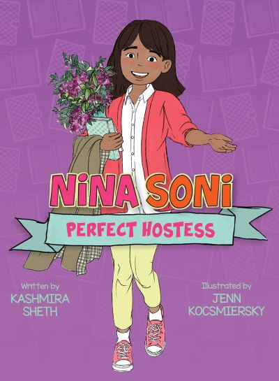 Nina Soni, Perfect Hostess - Kashmira Sheth - Books - Peachtree Publishing Company Inc. - 9781682635018 - April 25, 2023