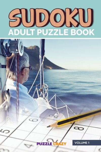 Cover for Puzzle Crazy · Sudoku Adult Puzzle Book Volume 1 (Paperback Bog) (2016)