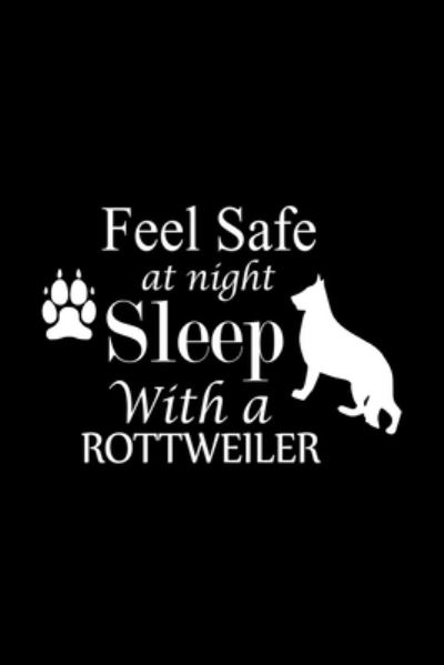 Cover for Creative Dog Design · Feel Safe at Night Sleep with a Rottweiler (Paperback Book) (2019)