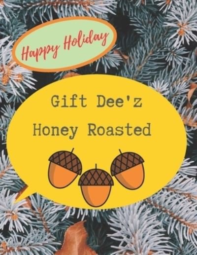 Cover for Hidappy Journals · Happy Holiday Gift Deez Honey Roasted (Pocketbok) (2019)