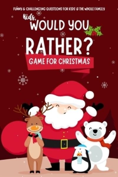 Cover for Square One · Kids Would You Rather Game for Christmas (Paperback Book) (2019)