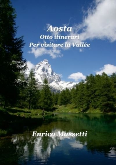 Cover for Enrico Massetti · Aosta Otto Itinerari per Visitare la Vallée (Book) (2022)