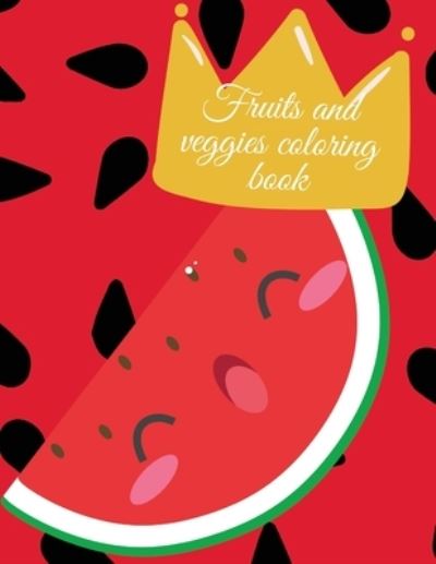 Cover for Cristie Publishing · Fruits and veggies coloring book (Paperback Book) (2020)