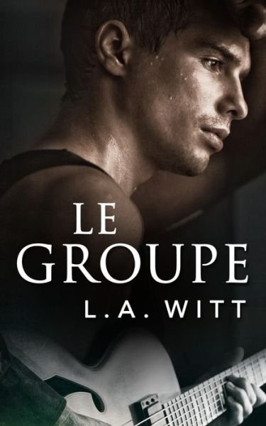 Cover for L a Witt · Le Groupe (Paperback Book) (2018)