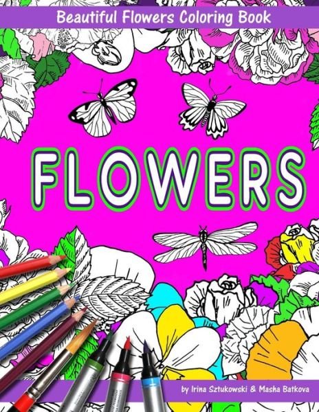 Cover for Masha Batkova · Beautiful Flowers With Butterflies And Dragonflies Coloring Book For Children (Taschenbuch) (2018)
