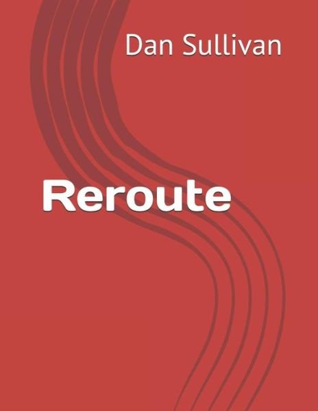 Cover for Dan Sullivan · Reroute (Pocketbok) (2018)