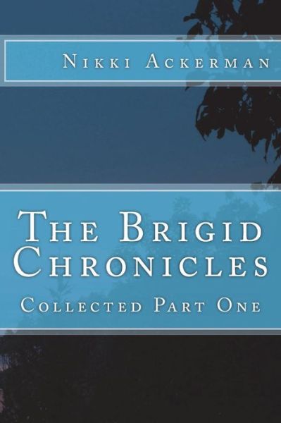 Cover for Nikki Ackerman · The Brigid Chronicles (Paperback Book) (2018)