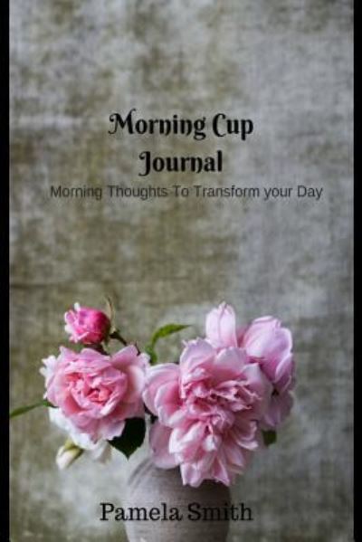 Cover for Pamela Smith · Morning Cup with Pam (Paperback Book) (2018)