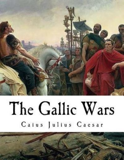 Cover for Caius Julius Caesar · The Gallic Wars (Paperback Book) (2018)