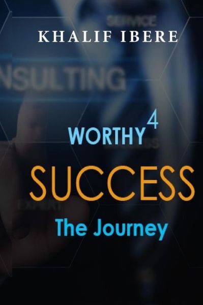 Cover for Khalif Ibere · Worthy 4 Success (Paperback Book) (2018)