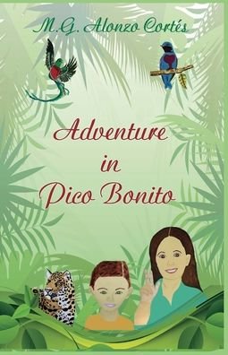 Cover for M G Alonzo Cortes · Adventure in Pico Bonito (Paperback Book) (2018)