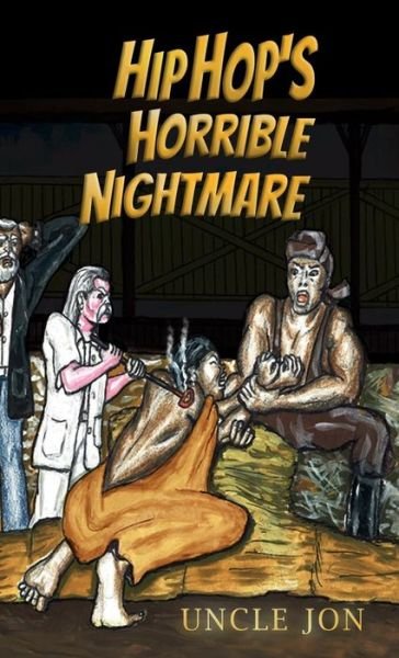 Cover for Uncle Jon · Hip Hop's Horrible Nightmare (Innbunden bok) (2019)