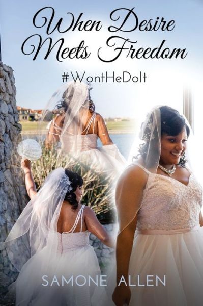 Cover for Samone Allen · When Desire Meets Freedom (Paperback Book) (2020)