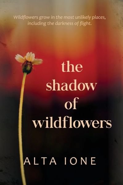 Cover for Alta Ione · The Shadow of Wildflowers (Pocketbok) (2021)