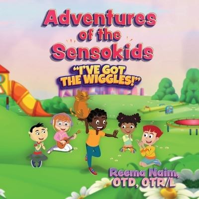 Cover for Reema Naim · Adventures of The Sensokids: I've Got the Wiggles - Adventures of the Sensokids (Paperback Book) (2021)