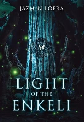 Cover for Jazmin Loera · Light of the Enkeli (Hardcover Book) (2021)