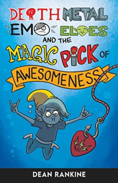 Cover for Dean Rankine · The Magic Pick of Awesomeness - Death Metal Emo Elves (Paperback Book) (2023)