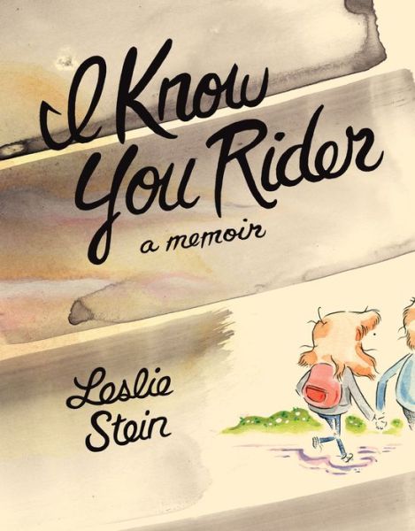 Cover for Leslie Stein · I Know You Rider (Gebundenes Buch) (2020)