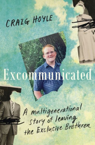 Cover for Craig Hoyle · Excommunicated: A heart-wrenching and compelling memoir about a family torn apart by one of New Zealand's most secretive religious sects for readers of Driving to Treblinka and Educated (Paperback Book) (2023)