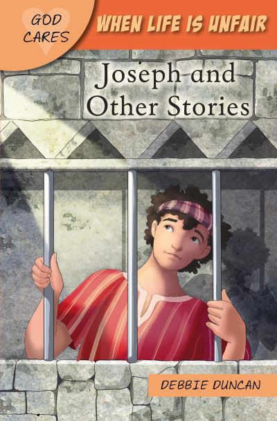 Cover for Deborah Duncan · God Cares When life is unfair: Joseph and other stories - God Cares (Paperback Book) [New edition] (2021)