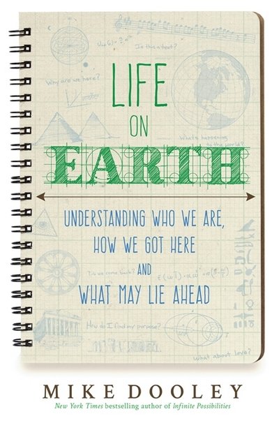 Cover for Mike Dooley · Life on Earth: Understanding Who We Are, How We Got Here, and What May Lie Ahead (Paperback Bog) (2018)