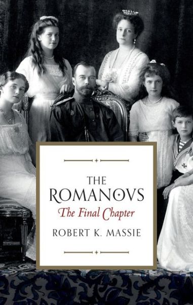 Cover for Robert K. Massie · The Romanovs: The Final Chapter (Paperback Book) (2014)