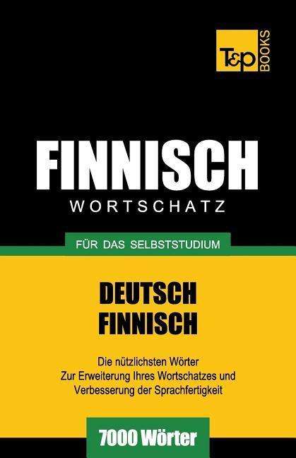 Cover for Andrey Taranov · Finnischer Wortschatz Für Das Selbststudium - 7000 Wörter (Paperback Bog) [German edition] (2013)