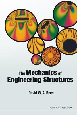 Cover for Rees, David W A (Brunel Univ London, Uk) · The Mechanics Of Engineering Structures (Gebundenes Buch) (2015)