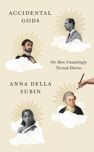 Cover for Anna Della Subin · Accidental Gods: On Men Unwittingly Turned Divine (Gebundenes Buch) (2022)