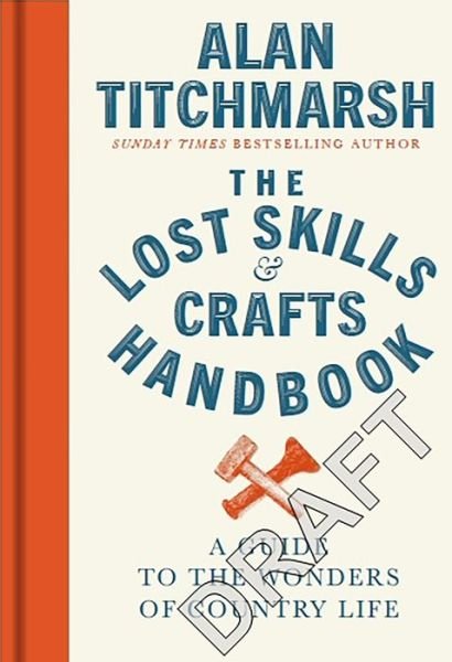 Cover for Alan Titchmarsh · Lost Skills and Crafts Handbook (Hardcover Book) (2021)