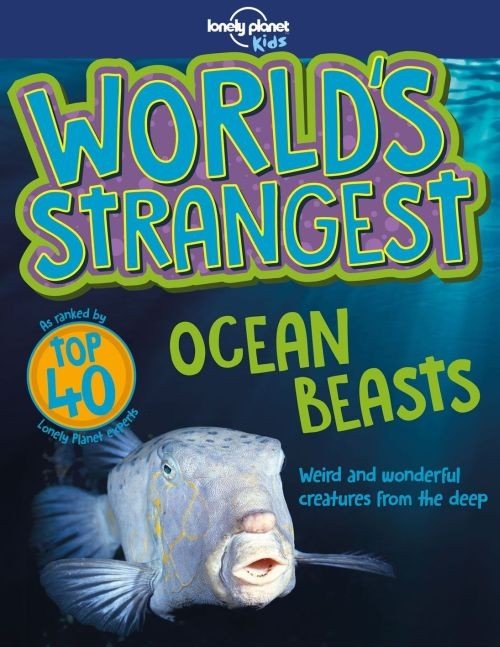 Cover for Lonely Planet · Lonely Planet Kids: World's Strangest Ocean Beasts (Sewn Spine Book) (2018)