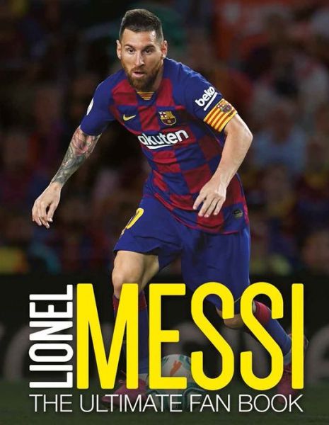 Cover for Mike Perez · Lionel Messi: The Ultimate Fan Book (Hardcover Book) [Revised and updated edition] (2020)