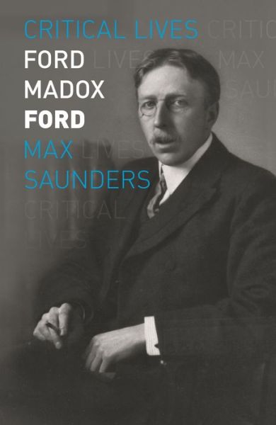 Cover for Max Saunders · Ford Madox Ford - Critical Lives (Paperback Book) (2023)