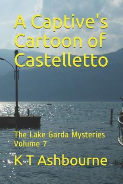 Cover for K T Ashbourne · A Captive's Cartoon of Castelletto (Paperback Book) (2018)