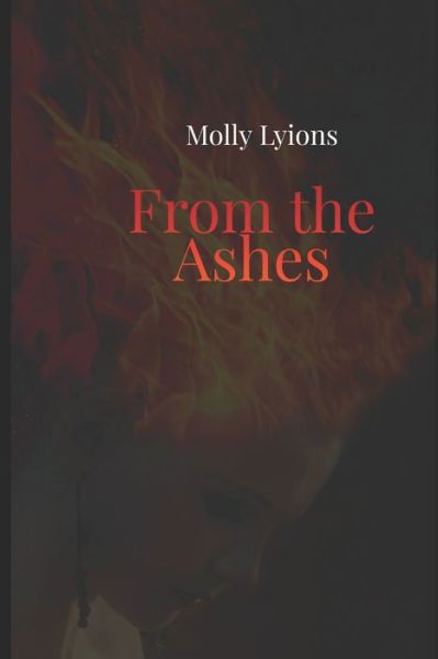 Cover for Molly Lyions · From the Ashes (Paperback Book) (2019)