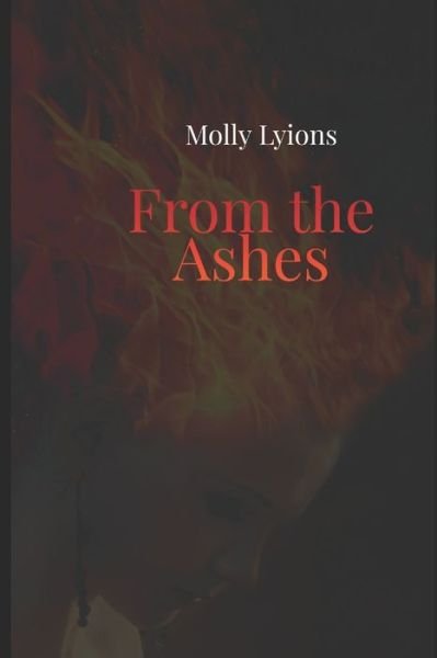 Molly Lyions · From the Ashes (Paperback Bog) (2019)