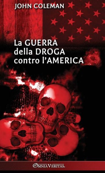 Cover for John Coleman · Guerra Della Droga Contro L'America (Bok) (2023)