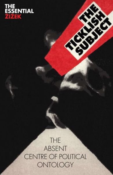 Cover for Slavoj Zizek · The Ticklish Subject: The Absent Centre of Political Ontology - The Essential Zizek (Paperback Bog) (2009)